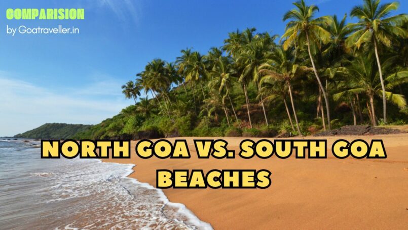 Are North Goa Beaches Better Than South Goa? Comparison
